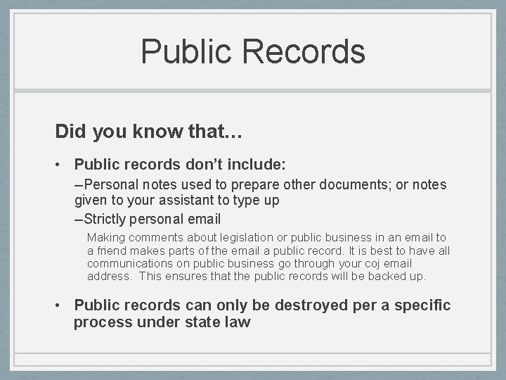 Public Records Did you know that… • Public records don’t include: --Personal notes used