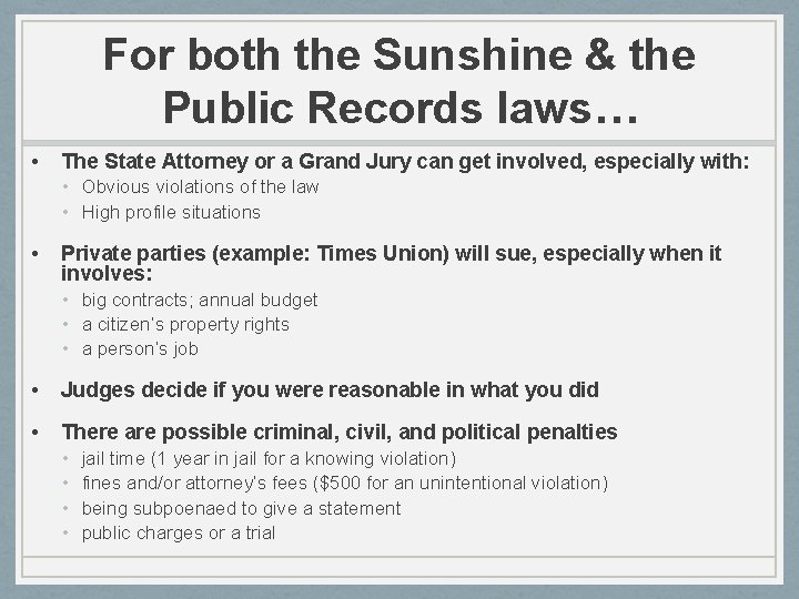 For both the Sunshine & the Public Records laws… • The State Attorney or