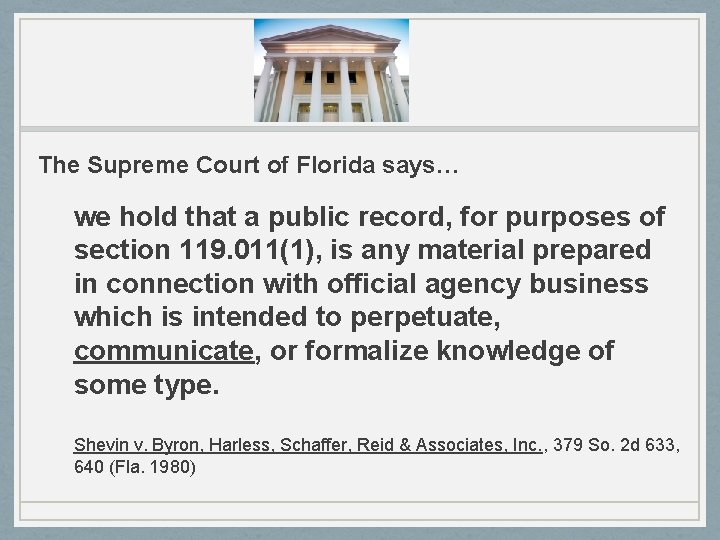 The Supreme Court of Florida says… we hold that a public record, for purposes