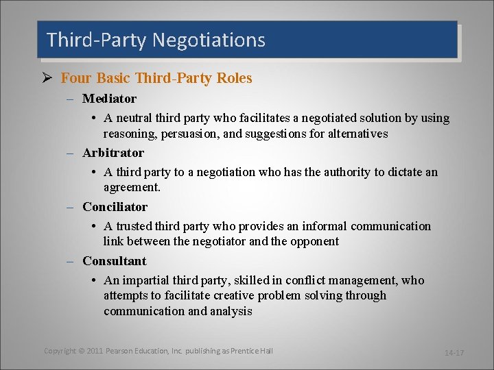 Third-Party Negotiations Ø Four Basic Third-Party Roles – Mediator • A neutral third party