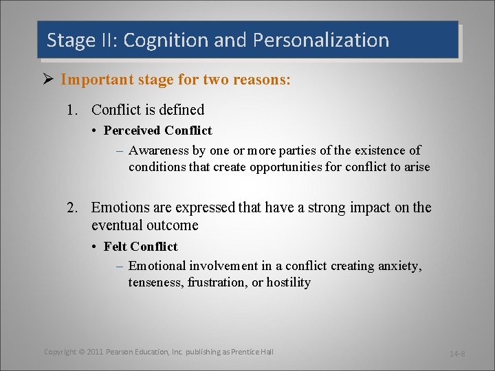 Stage II: Cognition and Personalization Ø Important stage for two reasons: 1. Conflict is
