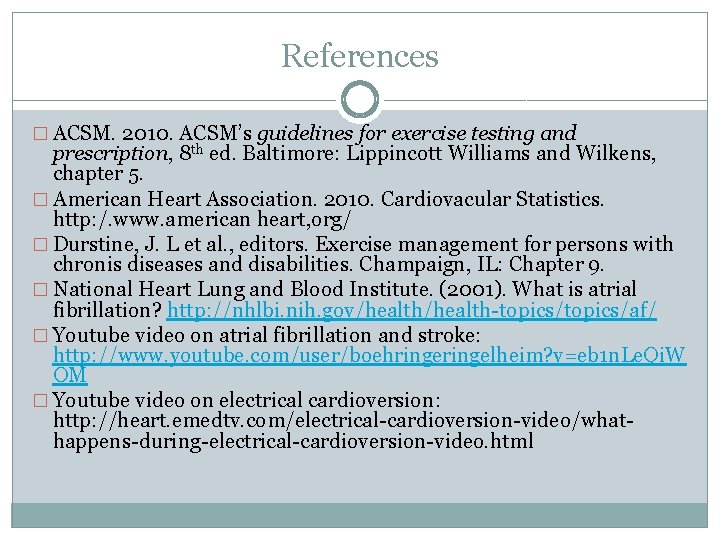 References � ACSM. 2010. ACSM’s guidelines for exercise testing and prescription, 8 th ed.