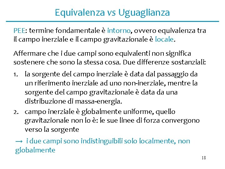 Equivalenza vs Uguaglianza PEE: termine fondamentale è intorno, ovvero equivalenza tra il campo inerziale