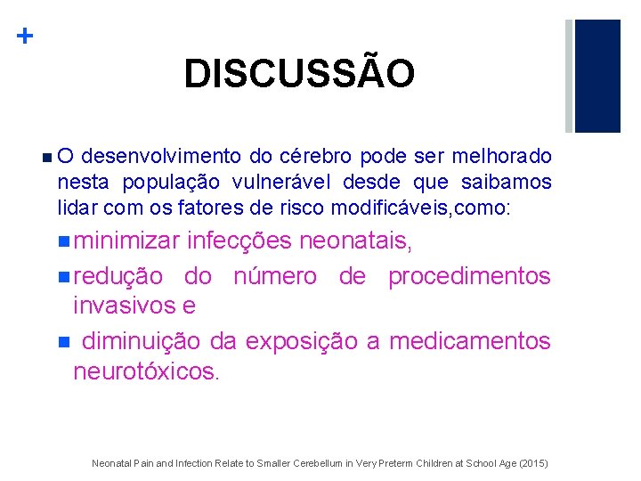 + DISCUSSÃO n. O desenvolvimento do cérebro pode ser melhorado nesta população vulnerável desde