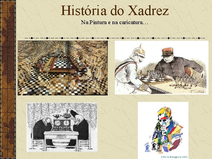 História do Xadrez Na Pintura e na caricatura… 