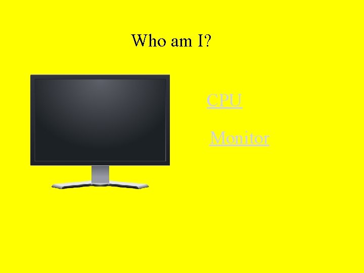 Who am I? CPU Monitor 