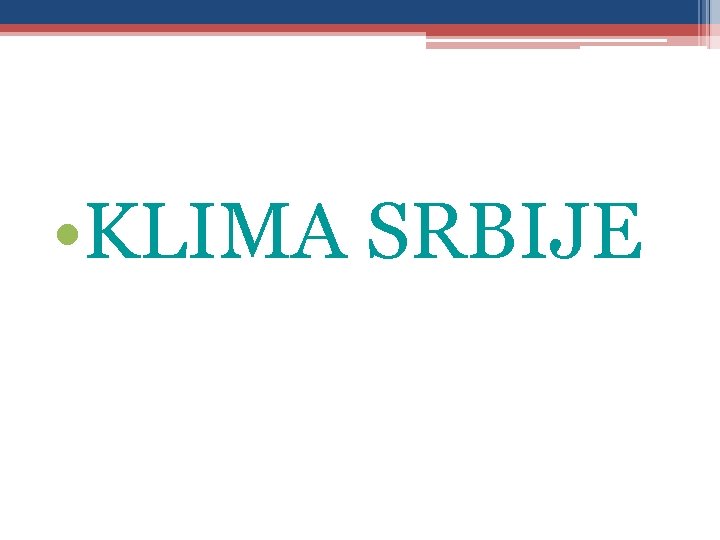  • KLIMA SRBIJE 