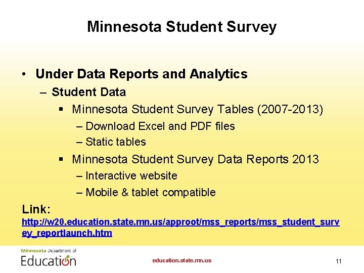 Minnesota Student Survey • Under Data Reports and Analytics – Student Data § Minnesota
