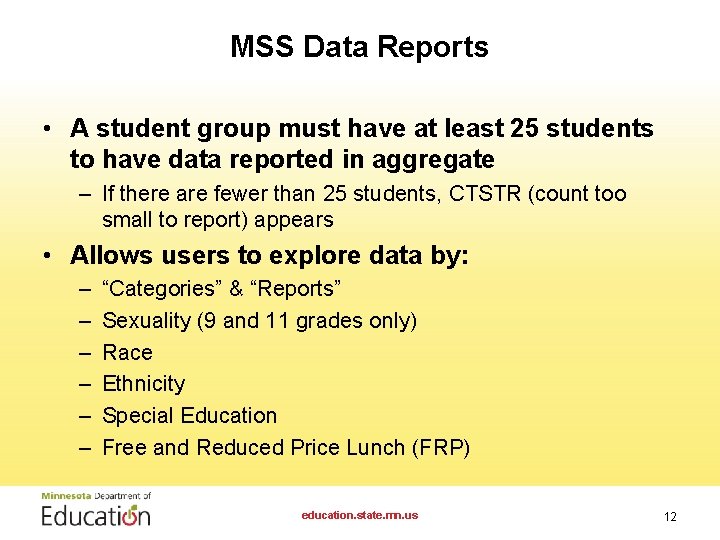 MSS Data Reports • A student group must have at least 25 students to
