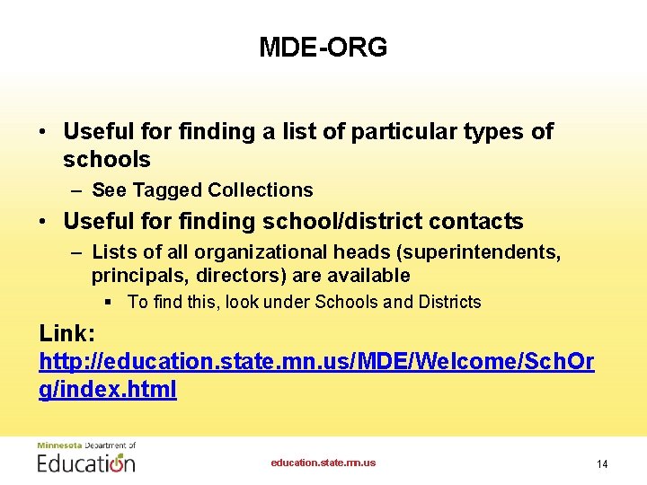MDE-ORG • Useful for finding a list of particular types of schools – See