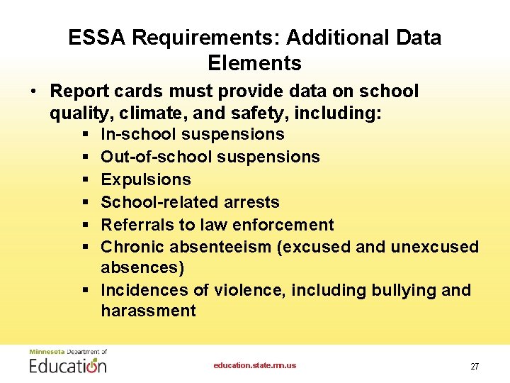 ESSA Requirements: Additional Data Elements • Report cards must provide data on school quality,