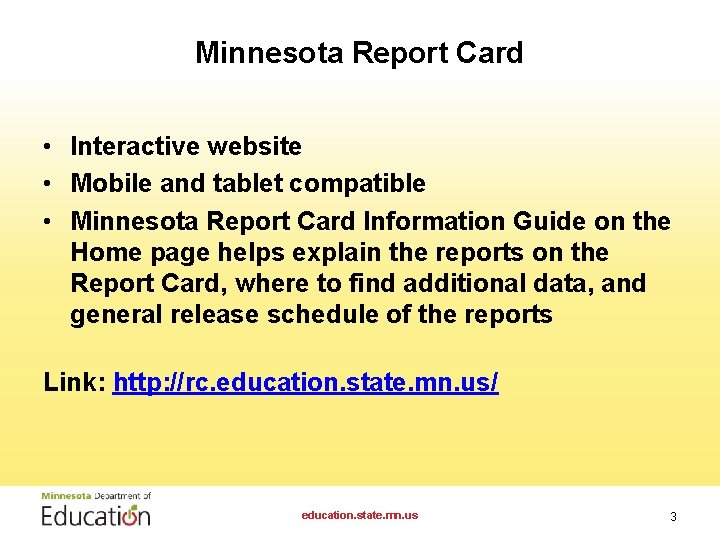Minnesota Report Card • Interactive website • Mobile and tablet compatible • Minnesota Report