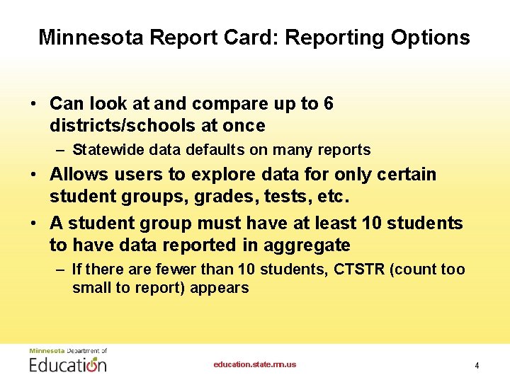 Minnesota Report Card: Reporting Options • Can look at and compare up to 6