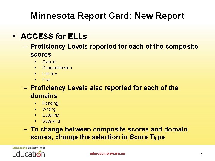 Minnesota Report Card: New Report • ACCESS for ELLs – Proficiency Levels reported for