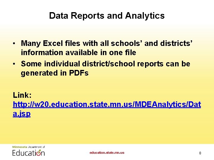 Data Reports and Analytics • Many Excel files with all schools’ and districts’ information