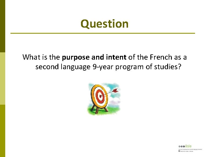 Question What is the purpose and intent of the French as a second language