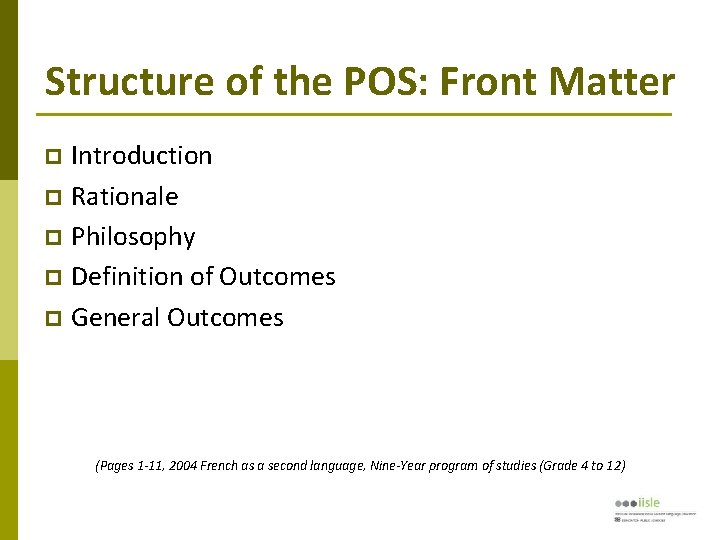 Structure of the POS: Front Matter Introduction Rationale Philosophy Definition of Outcomes General Outcomes