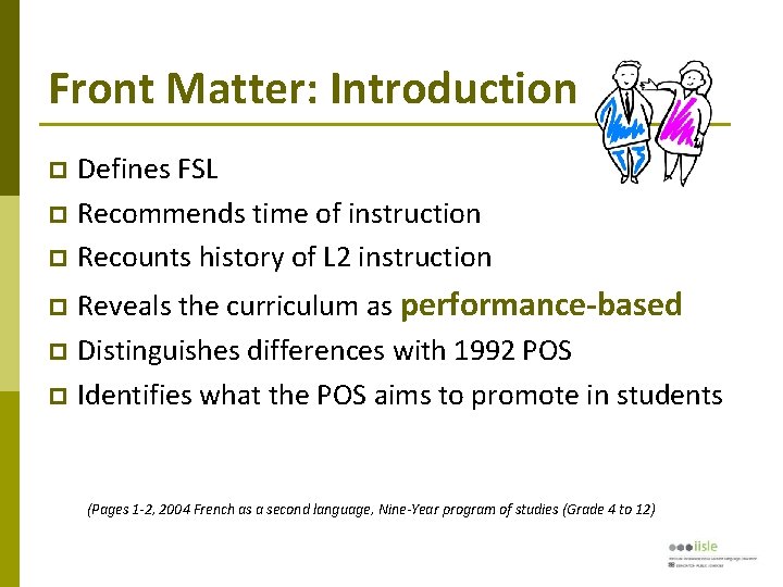 Front Matter: Introduction Defines FSL Recommends time of instruction Recounts history of L 2