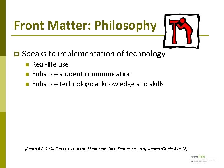 Front Matter: Philosophy Speaks to implementation of technology Real-life use Enhance student communication Enhance