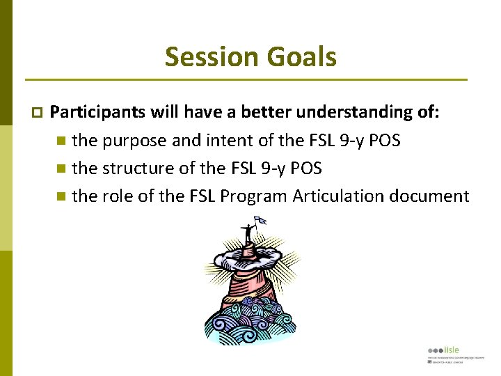 Session Goals Participants will have a better understanding of: the purpose and intent of