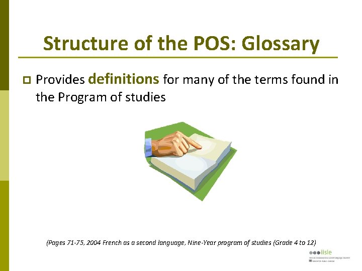 Structure of the POS: Glossary Provides definitions for many of the terms found in