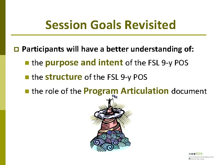 Session Goals Revisited Participants will have a better understanding of: the purpose and intent
