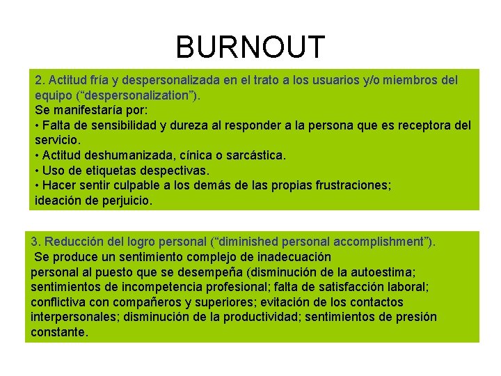 BURNOUT 2. Actitud fría y despersonalizada en el trato a los usuarios y/o miembros