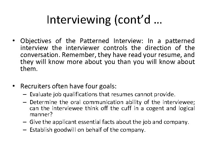 Interviewing (cont’d … • Objectives of the Patterned Interview: In a patterned interview the