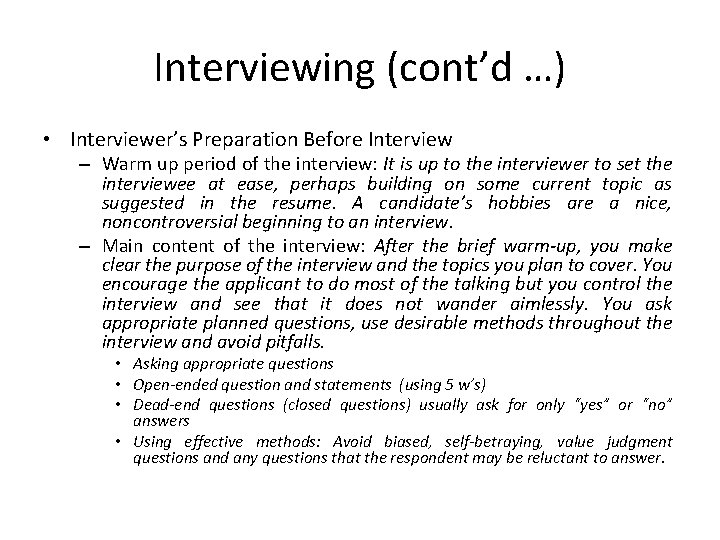 Interviewing (cont’d …) • Interviewer’s Preparation Before Interview – Warm up period of the