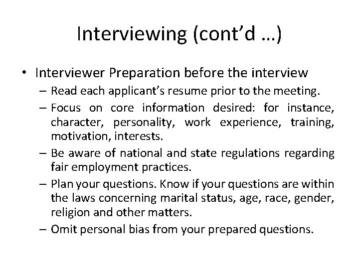 Interviewing (cont’d …) • Interviewer Preparation before the interview – Read each applicant’s resume