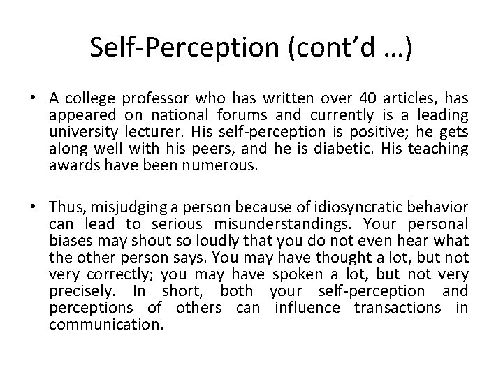 Self-Perception (cont’d …) • A college professor who has written over 40 articles, has
