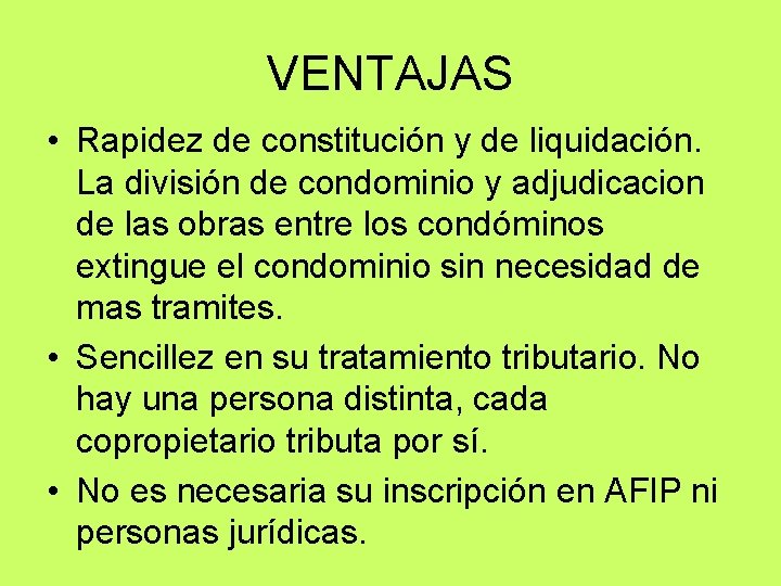 VENTAJAS • Rapidez de constitución y de liquidación. La división de condominio y adjudicacion