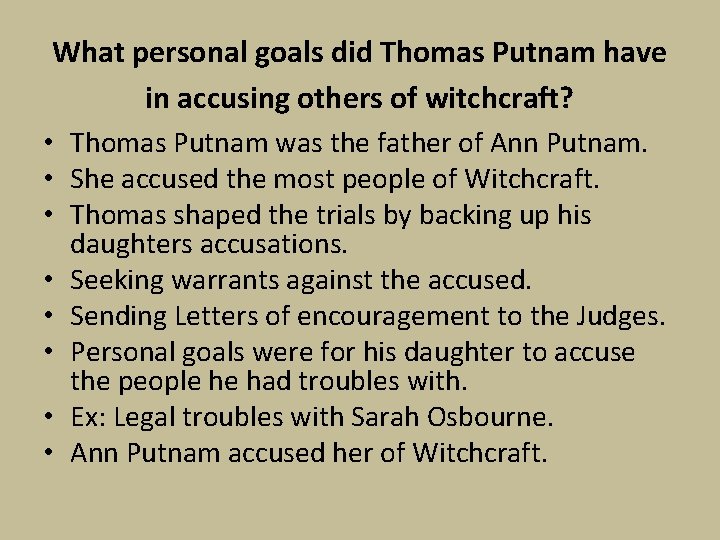 What personal goals did Thomas Putnam have in accusing others of witchcraft? • Thomas