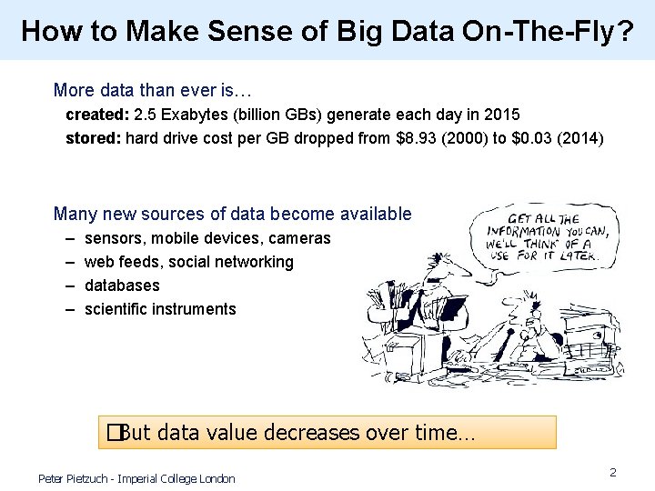 How to Make Sense of Big Data On-The-Fly? • More data than ever is…