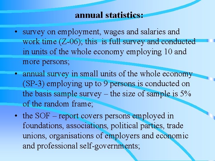 annual statistics: • survey on employment, wages and salaries and work time (Z-06); this