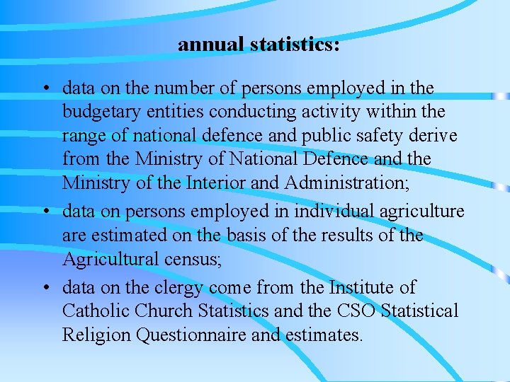 annual statistics: • data on the number of persons employed in the budgetary entities