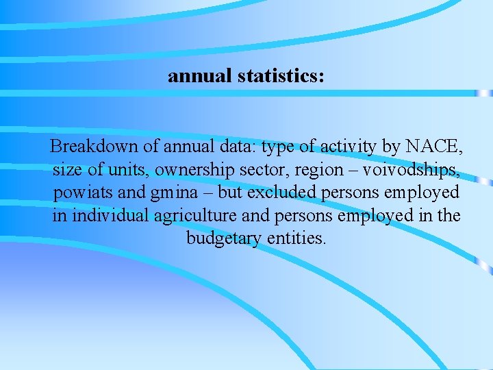 annual statistics: Breakdown of annual data: type of activity by NACE, size of units,