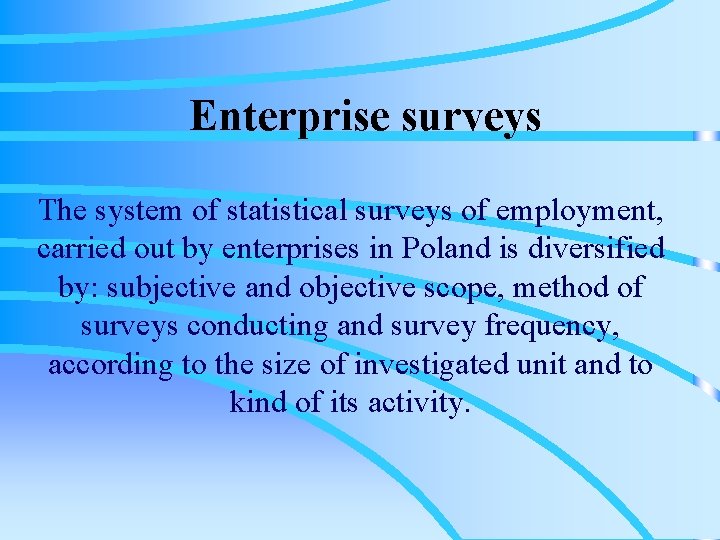 Enterprise surveys The system of statistical surveys of employment, carried out by enterprises in