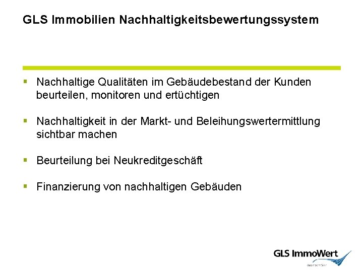 GLS Immobilien Nachhaltigkeitsbewertungssystem § Nachhaltige Qualitäten im Gebäudebestand der Kunden beurteilen, monitoren und ertüchtigen