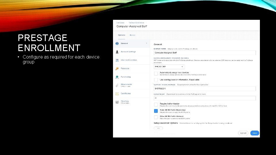 PRESTAGE ENROLLMENT • Configure as required for each device group 