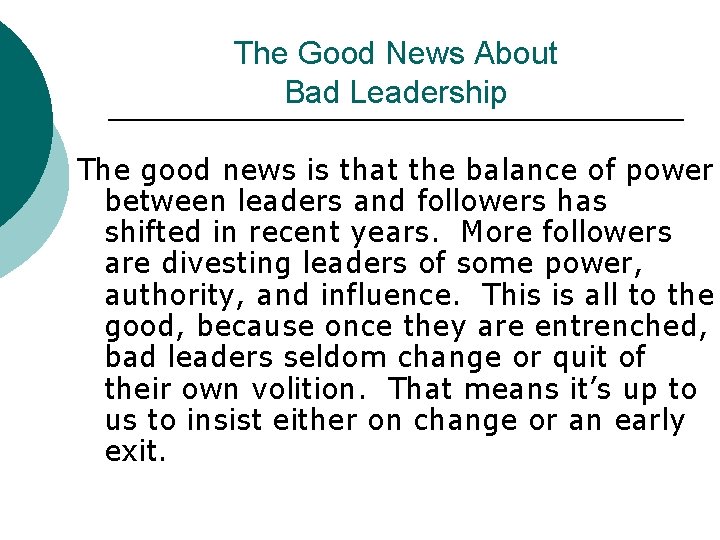 The Good News About Bad Leadership The good news is that the balance of