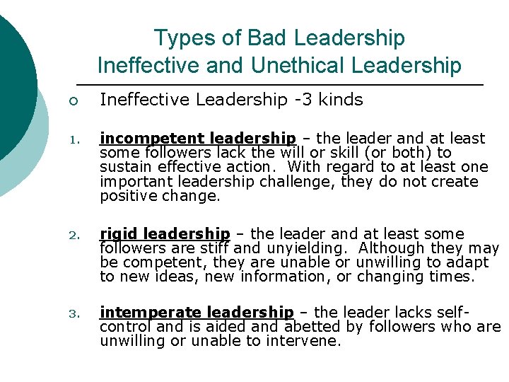 Types of Bad Leadership Ineffective and Unethical Leadership ¡ Ineffective Leadership -3 kinds 1.