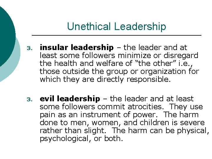 Unethical Leadership 3. insular leadership – the leader and at least some followers minimize