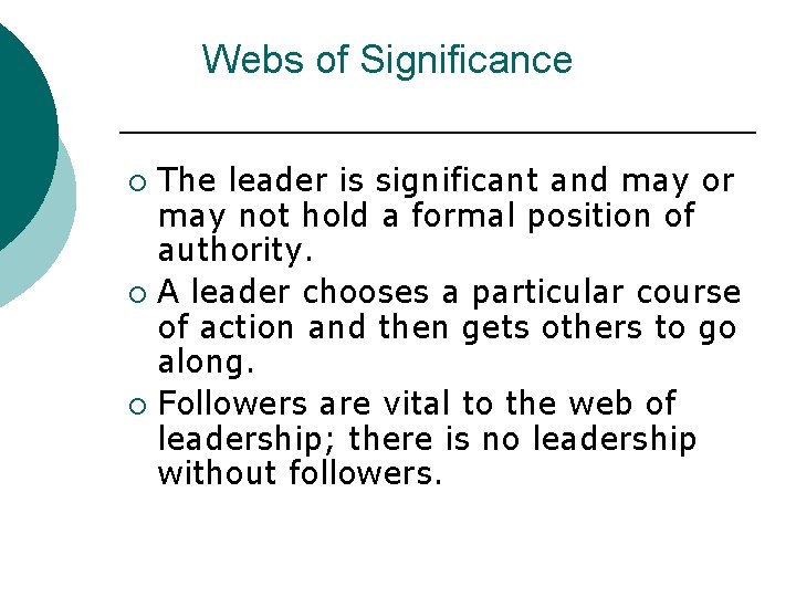 Webs of Significance The leader is significant and may or may not hold a