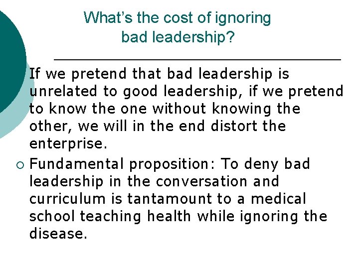 What’s the cost of ignoring bad leadership? If we pretend that bad leadership is