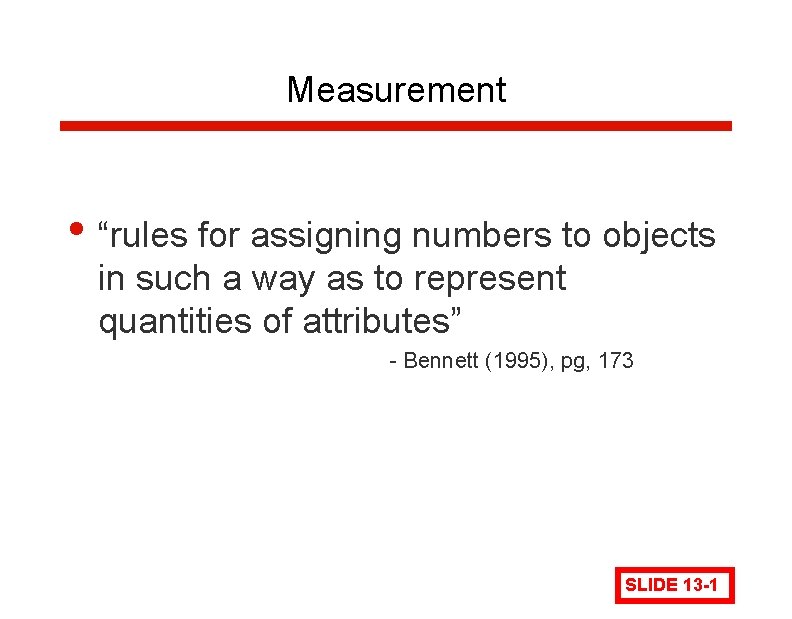 Measurement • “rules for assigning numbers to objects in such a way as to Measurement • “rules for assigning numbers to objects in such a way as to