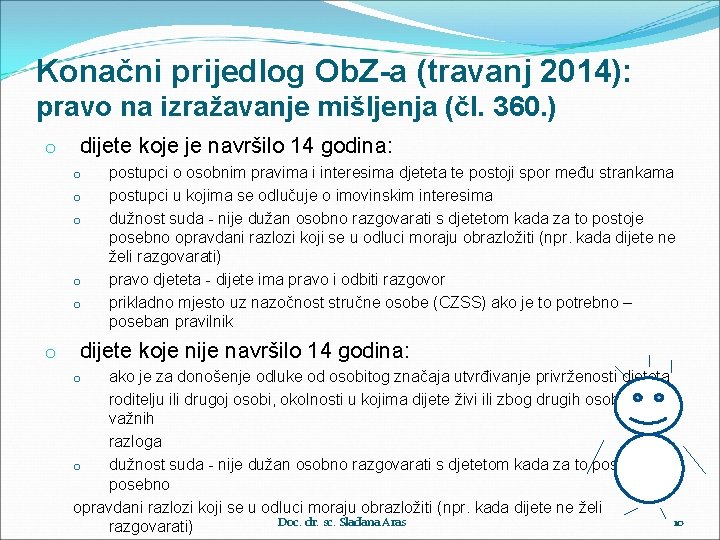 Konačni prijedlog Ob. Z-a (travanj 2014): pravo na izražavanje mišljenja (čl. 360. ) o