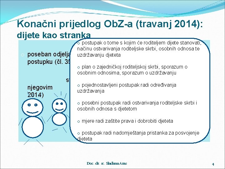 Konačni prijedlog Ob. Z-a (travanj 2014): dijete kao stranka o postupak o tome s