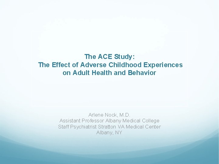 The ACE Study: The Effect of Adverse Childhood Experiences on Adult Health and Behavior