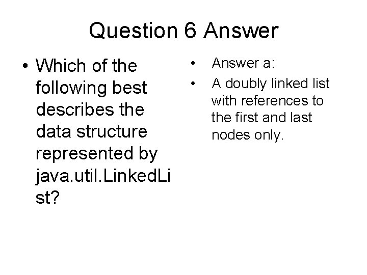Question 6 Answer • Which of the following best describes the data structure represented